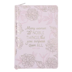Many Women Do Noble Things, but You Surpass Them All Faux Leather Journal with Zipped Closure