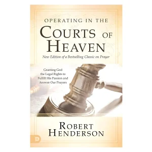 Operating In The Courts Of Heaven, Revised And Expanded (Paperback)