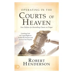 Operating In The Courts Of Heaven, Revised And Expanded (Paperback)